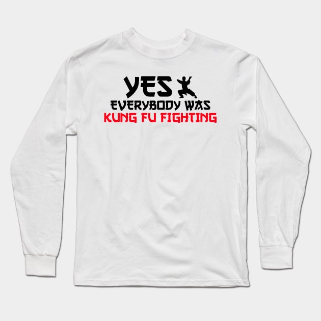 yes everybody was kung fu fighting Long Sleeve T-Shirt by Jabinga